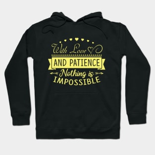 With love and patience, quote Hoodie